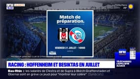 Racing Club de Strasbourg: Hoffenheim et Besiktas en juillet