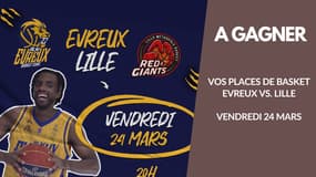 A gagner : vos places basket Evreux vs Lille