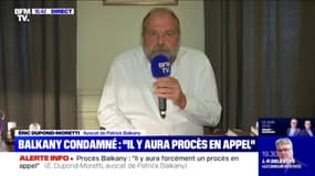 Condamnation de Patrick Balkany: pour Eric Dupond-Moretti, son client "n'a pas été traité comme un justiciable ordinaire"