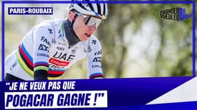 Paris-Roubaix : pourquoi Pineau ne veut pas que Pogacar gagne l'Enfer du Nord