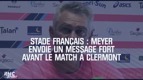 Stade Français : Le message conquérant de Meyer avant le match à Clermont