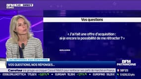 Les questions : Ai-je la possibilité de me rétracter si j'ai déjà fait une offre d'acquisition ? - 13/07