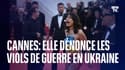 Cannes: elle dénonce les viols de guerre en Ukraine