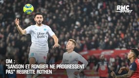 OM : "Sanson et Rongier ne progressent pas" regrette Rothen 
