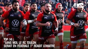 Top 14 : "Sans moi, le RC Toulon serait en Fédérale 1" réagit Lemaitre