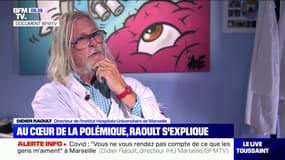 Didier Raoult: "Je ne suis pas totalitaire (...) je pense un peu ce que je veux"