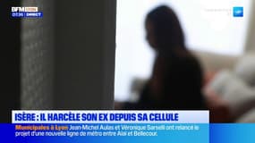 Il harcèle son ex depuis sa prison en Isère