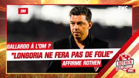 Gallardo à l'OM ? "Longoria ne fera pas de folie" affirme Rothen