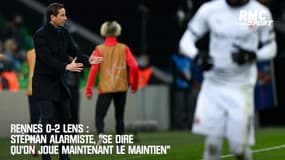 Rennes 0-2 Lens : Stéphan tire l'alarme, "on joue maintenant le maintien"