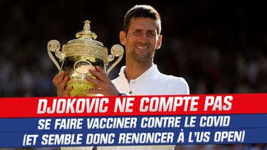 Tennis : Djokovic n’a pas "l’intention de se faire vacciner" contre le Covid (et semble renoncer à l'US Open)