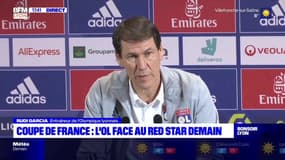 Red Star - OL : avant la coupe de France, Rudi Garcia pointe l'état d'esprit de ses joueurs