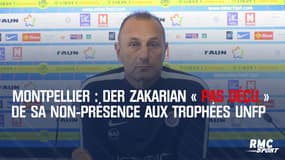 Montpellier : Der Zakarian « pas déçu » de sa non-présence aux trophées UNFP