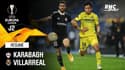 Résumé : Karabagh 1-3 Villarreal - Ligue Europa J2
