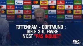 Tottenham - Dortmund : Giflé 3-0, Favre n'est "pas inquiet"