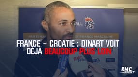 France – Croatie : Dinart voit déjà beaucoup plus loin