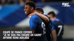 Equipe de France Espoirs : "Je ne suis pas encore un cadre" affirme Reine-Adelaïde