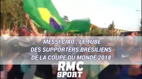 "Messi ciao", le tube des supporters brésiliens de la Coupe du monde 2018