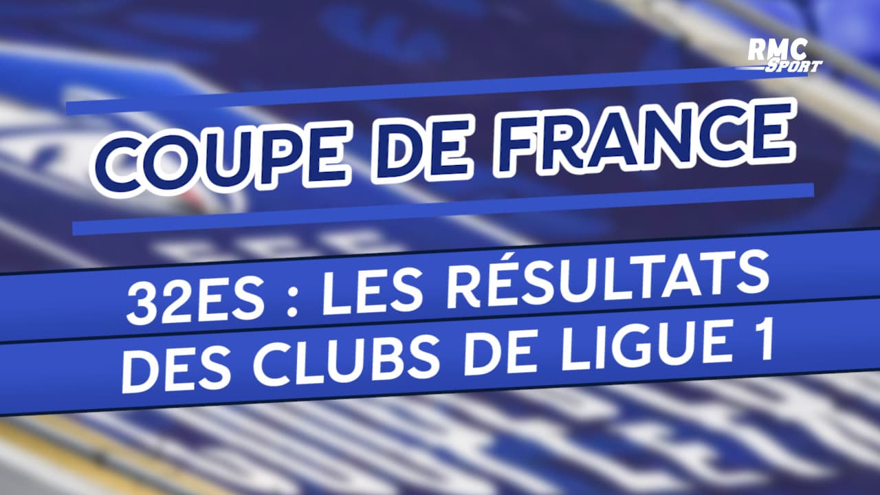 Coupe de France Le PSG dernier qualifié en 16e, tous les résultats des