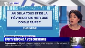 J'ai de la toux et de la fièvre, que dois-je faire ? BFMTV répond à vos questions