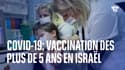 Covid-19: Israël lance sa campagne de vaccination pour les 5-11 ans