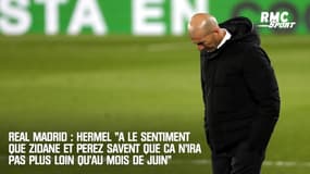 Real Madrid : Hermel "a le sentiment que Zidane et Perez savent que ça n'ira pas plus loin qu'au mois de juin"