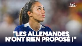 France 1-1 (5 tab 6) Allemagne : "Les Allemandes n'ont rien proposé", Bacha ne digère pas l'élimination