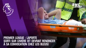 Premier League : Laporte sorti sur civière (et devrait renoncer à sa convocation chez les Bleus)