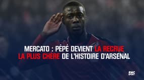 Mercato : Pépé devient la recrue la plus chère d’Arsenal