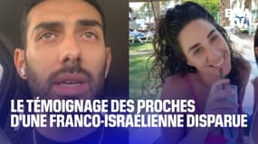 "Si elle est décédée, on veut savoir": les proches d'une Franco-israélienne, portée disparue, témoignent 