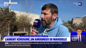 Laurent Kérusoré revient sur sa relation avec Marseille, "une ville extraordinaire"