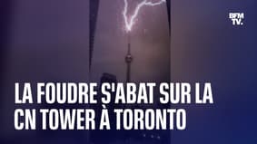 Canada: les images de la foudre qui s'abat sur la CN Tower, à Toronto 