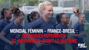 France-Brésil (F) : les Bleues impatientes de jouer le 8e de finale