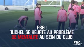 PSG : Comme ses prédécesseurs, Tuchel se heurte au problème de mentalité au sein du club