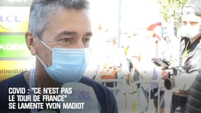 Covid : "Ce n'est pas le Tour de France" se lamente Yvon Madiot