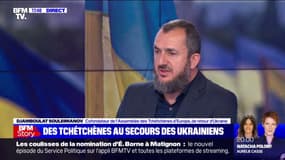 Djamboulat Souleimanov: "Il y a plusieurs centaines de Tchétchènes" qui combattent aux côtés de l'armée ukrainienne
