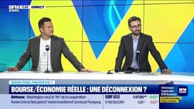 Dans quoi j'investis ? : Bourse/Économie réelle, une déconnexion ? - 06/06