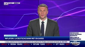 Stéphane Pedrazzi: Inflation, la Deutsche Bank met en garde - 10/06