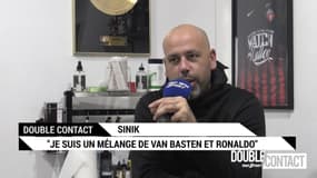 Double Contact - Sinik : "Je suis un mélange de Van Basten et Ronaldo"