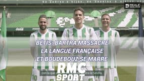 Bartra massacre la langue française et Boudebouz se marre, pour une promotion du Bétis Séville