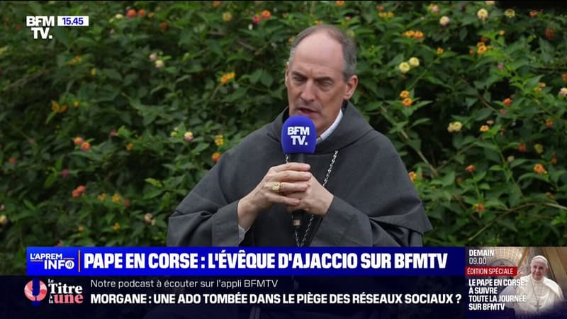 Monseigneur François Bustillo (évêque d'Ajaccio et cardinal), sur la venue du Pape en Corse: 