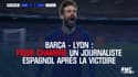 Barça - Lyon : Pique chambre un journaliste espagnol après la victoire