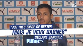 OM : "J’ai très envie de rester mais je veux gagner" déclare Sanchez