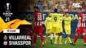Résumé : Villarreal 5-3 Sivasspor - Ligue Europa J1