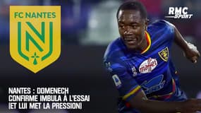 Nantes : Domenech confirme Imbula à l'essai (et lui met la pression)