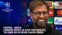 Liverpool-Naples: Le respect de Klopp pour Ancelotti, "un manager qui n'a besoin d'aucun conseil"