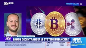 BFM Crypto, le Club : Faut-il décentraliser le système financier ? - 04/06