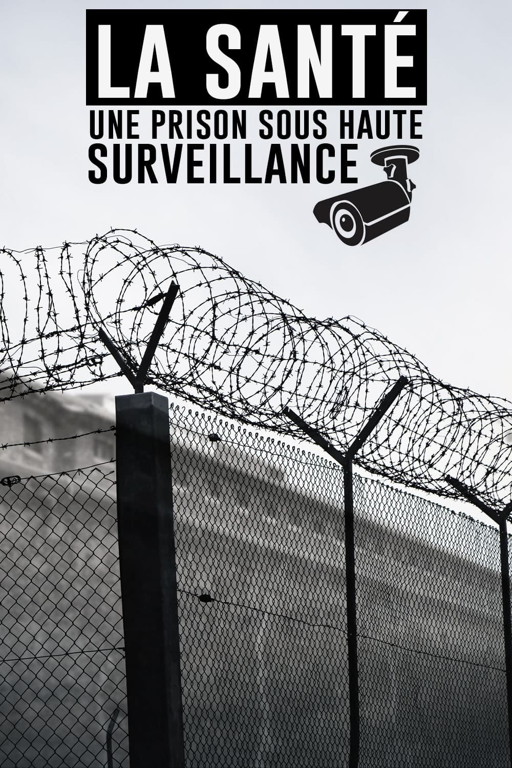 "La Santé, une prison sous haute surveillance"