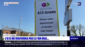 Normandie: l'A13 ne rouvrira pas le 1er mai