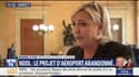 Marine le Pen sur NDDL : "On s’assoit sur le référendum"