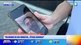 Plainte contre un ophtalmologue marseillais : "En moins de dix minutes, j'étais aveugle"